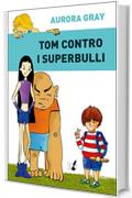 Tom contro i superbulli