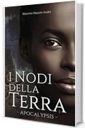 I Nodi della Terra Vol.3 - Apocalypsis: Apocalypsis