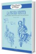 Arte e Tecnica del Disegno - 4 - La figura vestita