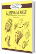 Arte e Tecnica del Disegno - 5 - La mano e il piede