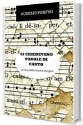 Ci chiedevano parole di canto: La crisi della musica liturgica