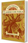 L'Albero che parla, una fiaba dal Paese del "C'era una volta...": Una fiaba di Luigi Capuana illustrata da Graziano Vitale (Le più belle fiabe italiane)