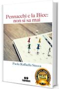 PENNACCHI E LA BICE: NON SI SA MAI