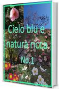 Cielo blu e natura ricca No.1