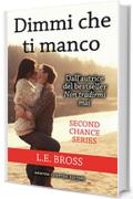 Dimmi che ti manco (Second Chance Series Vol. 2)