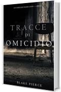 Tracce di Omicidio (Un Thriller di Keri Locke -- Libro #2)