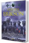 La Casa delle Catene: Una storia tratta dal Libro Malazan dei Caduti