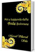 MITI E LEGGENDE delle Ande boliviane: ANTOLOGIA (Miti e Leggende nella letteratura boliviana Vol. 1)