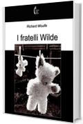 I fratelli Wilde (Teatro contemporaneo)