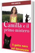 Camilla e il primo mistero: Il gatto nero sul davanzale (Papà una fiaba inventata! Vol. 1)