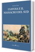 I Savoia e il Massacro del Sud (Brigantaggio e Meridione)