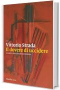 Il dovere di uccidere: Le radici storiche del terrorismo