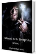 I Giorni della Tempesta (Nemici Vol. 4)