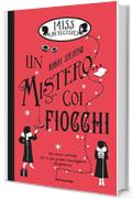 Miss Detective - 5. Un mistero... coi fiocchi