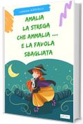 Amalia, la strega che ammalia...e la favola sbagliata