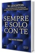 Sempre e solo con te (Bad Boys Series Vol. 4)