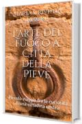 L'arte del fuoco a Città della Pieve: Piccolo viaggio tra le curiosità di una cittadina umbra