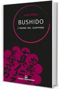 Bushido: l'anima del Giappone