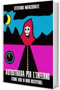 Autostrada per l'inferno: Storie vere di nero rock'n'roll