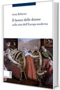 Il lavoro delle donne nelle città dell’Europa moderna