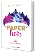 Paper Heir (versione italiana) (The Royals (versione italiana) Vol. 4)