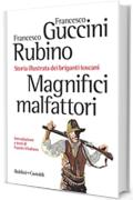 Magnifici malfattori: Storia illustrata dei briganti toscani