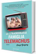 La straordinaria famiglia Telemachus