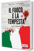 Il fuoco e la tempesta - Parte prima