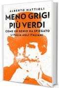 Meno grigi più Verdi: Come un genio ha spiegato l’Italia agli italiani