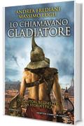 Lo chiamavano Gladiatore