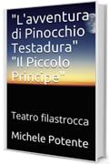 "L'avventura di Pinocchio Testadura"  "Il Piccolo Principe": Teatro filastrocca