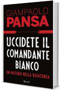 Uccidete il comandante bianco