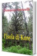 L'isola di Kore (ecologia Vol. 1)