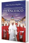 Tutti gli uomini di Francesco