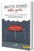 Brutte storie bella gente