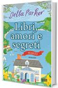 Libri, amori e segreti. Marzo