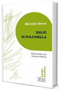 Idilio di Pulcinella: Nota di lettura di Gennaro Matino