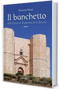 Il banchetto: Alla corte di Federico II di Svevia