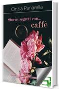 Storie, segreti con... caffè