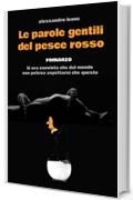Le parole gentili del pesce rosso: Si era convinta che dal mondo non poteva aspettarsi che questo
