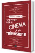 Scrivere per il cinema e la televisione