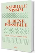 Il bene possibile: Essere giusti nel proprio tempo