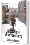 Il coraggio di invecchiare