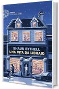 Una vita da libraio (Einaudi. Stile libero extra)