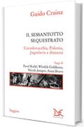 Il sessantotto sequestrato: Cecoslovacchia, Polonia, Jugoslavia e dintorni