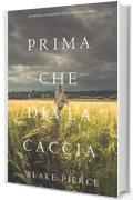 Prima Che Dia La Caccia (Un Mistero di Mackenzie White Mystery—Libro 8)