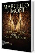 Il monastero delle ombre perdute (Einaudi. Stile libero big)