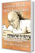 Cronache di Vecchiazzano: La saga di una famiglia romagnola da Napoleone al regno d'Italia. Il tunnel misterioso di caterina Sforza. (La mia Romagna Vol. 1)