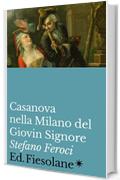 Casanova nella Milano del Giovin Signore