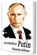 39 curiosità su Putin